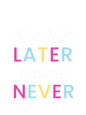 نگذار بعد تبدیل به هرگز شود